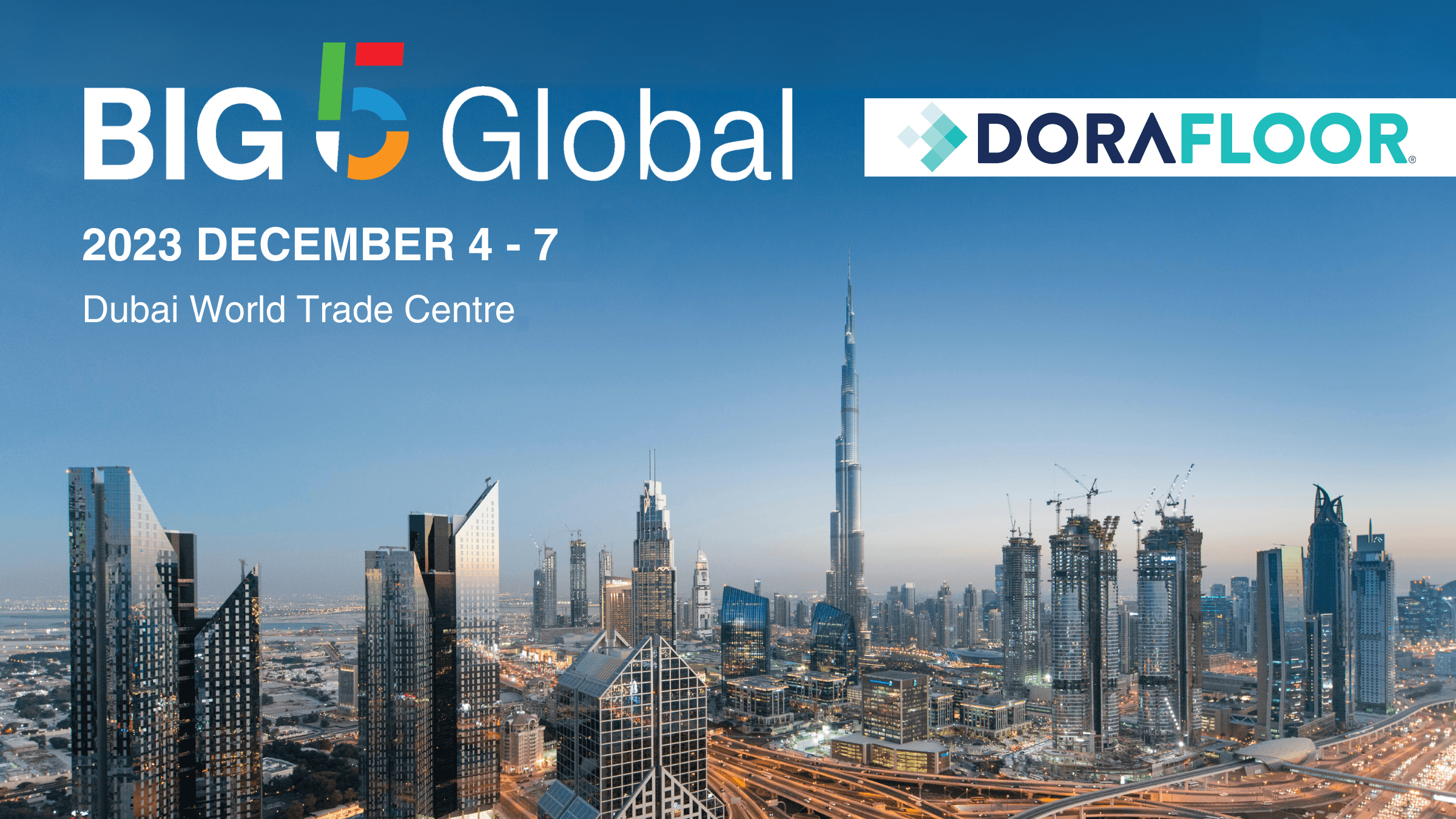 DORAFLOOR INTRODUCED NEW INNOVATIVE PRODUCTS AT BIG 5 GLOBAL
